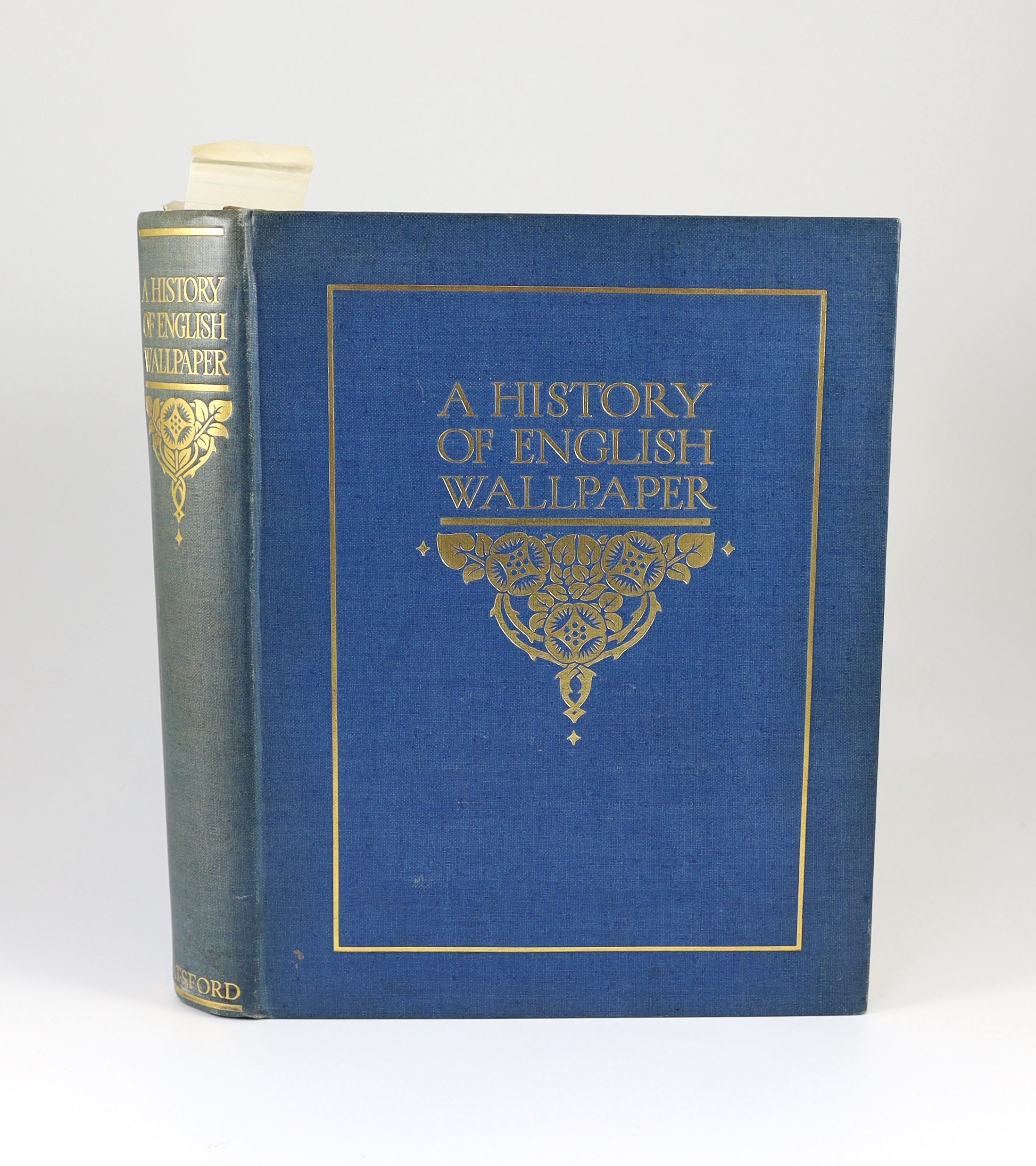 Sugden, Alan Victor and Edmondson, John Ludlam - A History of English Wallpaper, 4to, original buckram, in slightly torn d/j, with 70 mounted colour plates, B.T. Batsford, London, [1926]